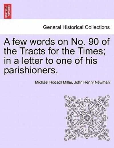 A Few Words on No. 90 of the Tracts For the Times; In a Letter To One of His Parishioners.