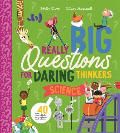 Really Big Questions For Daring Thinkers. Science