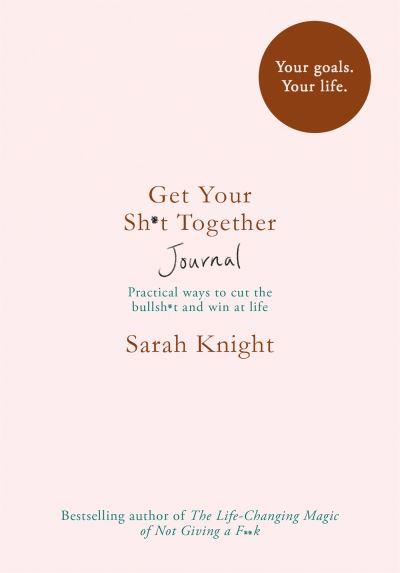 Get Your Sh*T Together Journal