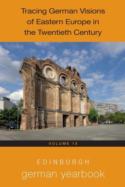 Tracing German Visions of Eastern Europe in the Twentieth Century