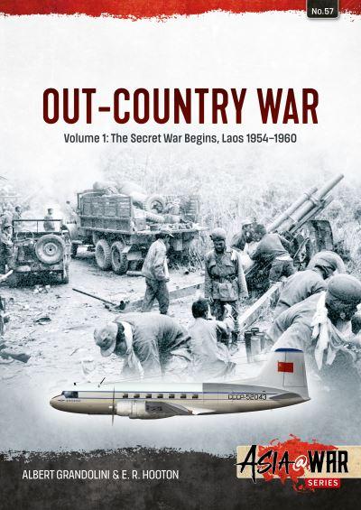 Out-Country War. Volume 1 The Secret War Begins, Laos 1954-1960