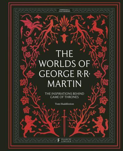 The Worlds of George R.R. Martin