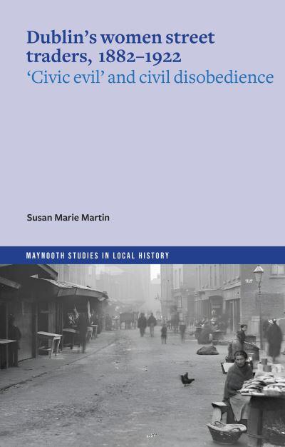 Dublin's Women Street Traders, 1882-1932