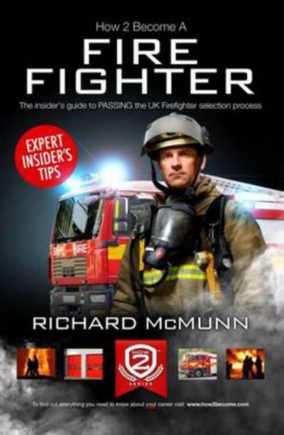 How To Become a Firefighter: The Ultimate Insider's Guide: 1