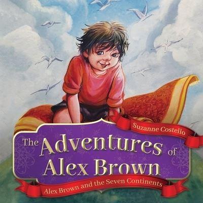 The Adventures of Alex Brown: Alex Brown and the Seven Continents