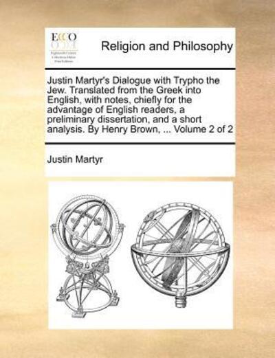 Justin Martyr's Dialogue With Trypho the Jew. Translated Fro