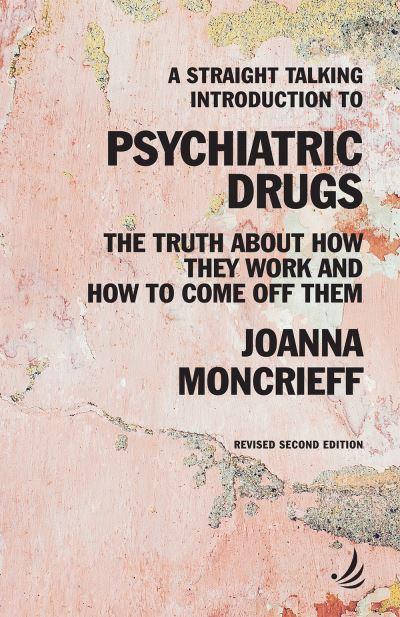 A Straight Talking Introduction To Psychiatric Drugs