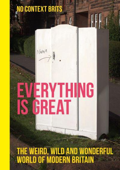 Everything Is Great (NoContextBrits)