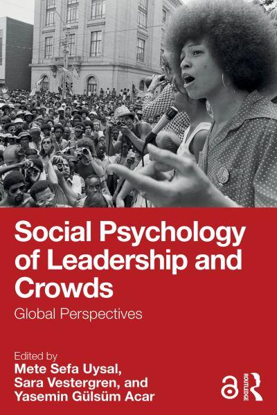 Social Psychology of Leadership and Crowds