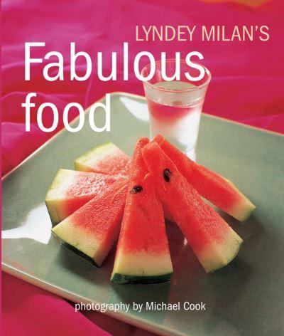 Lyndey Milan's Fabulous Food