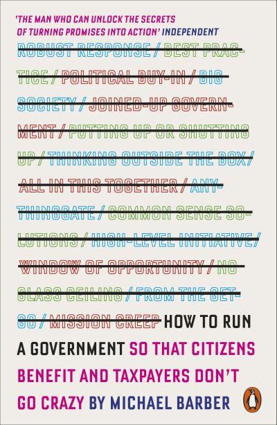 How To Run a Government So That Citizens Benefit and Taxpayers Don't Go Crazy