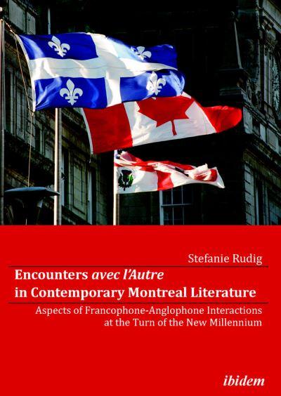 Encounters Avec L'Autre in Contemporary Montreal Literature