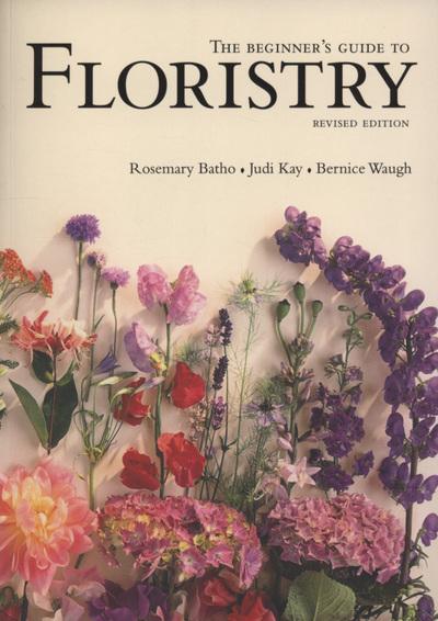 The Beginner's Guide To Floristry