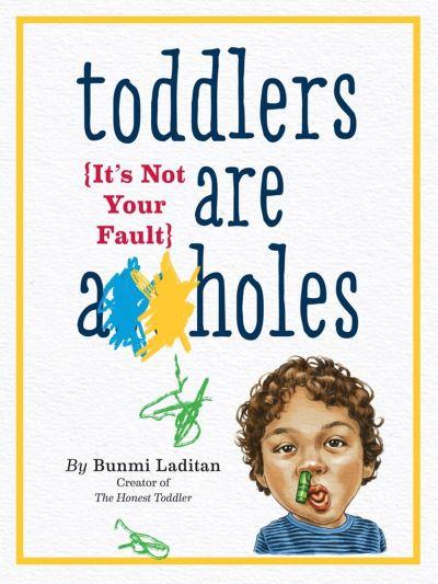 Toddlers Are a**Holes