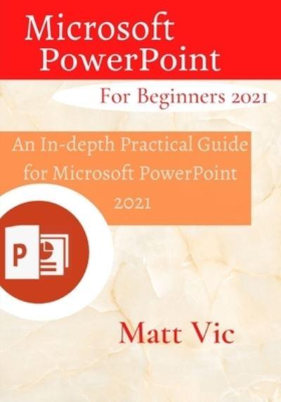 Microsoft PowerPoint For Beginners 2021