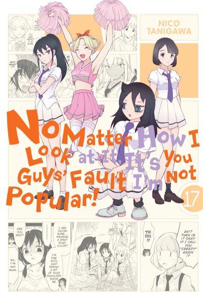 No Matter How I Look At it, It's You Guys' Fault I'm Not Popular!. 17