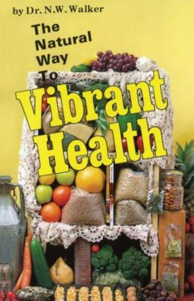 The Natural Way To Vibrant Health