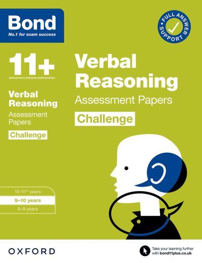 Bond 11+ Verbal Reasoning Challenge Assessment Papers 9-10 Years (For GL Assessment &#38; Other 11 Plus Exams)
