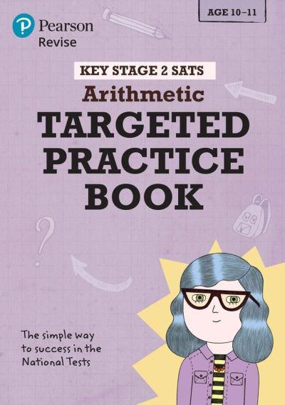 Pearson REVISE Key Stage 2 SATs Maths Arithmetic - Targeted
