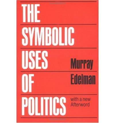 The Symbolic Uses of Politics