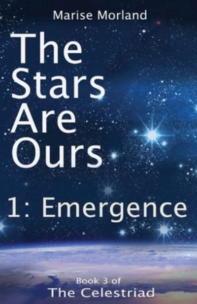 The Stars Are Ours. Part 1 Emergence