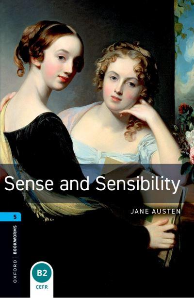 Oxford Bookworms Library: Level 5: Sense and Sensibility