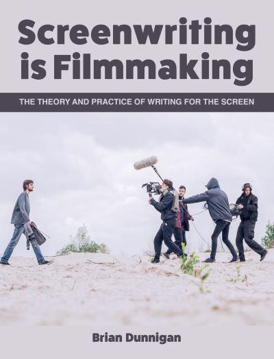 Screenwriting Is Filmmaking