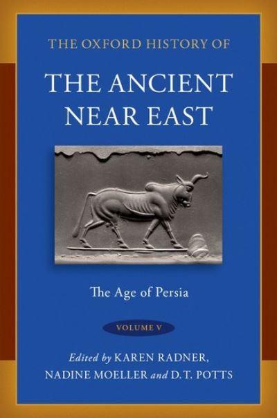 The Oxford History of the Ancient Near East. Volume V The Ag