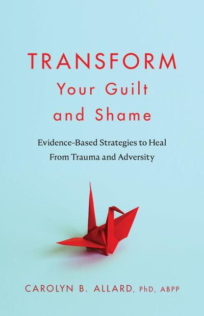 Transform Your Guilt and Shame