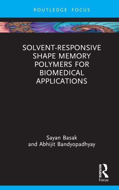 Solvent-Responsive Shape Memory Polymers For Biomedical Applications