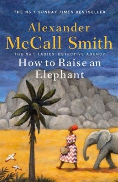 How To Raise an Elephant