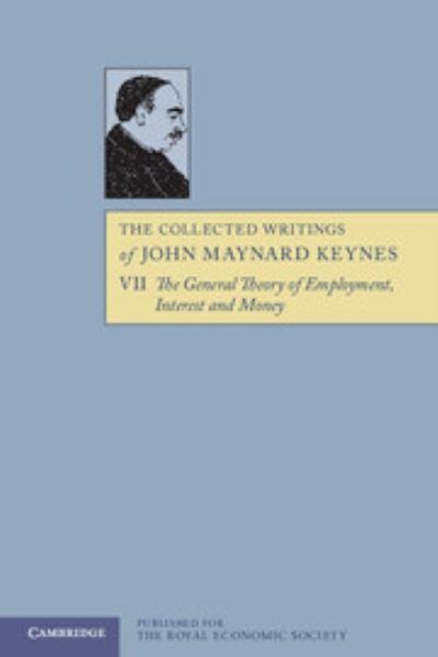 The General Theory. The Collected Writings of John Maynard K