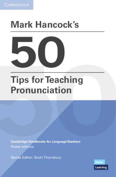 Mark Hancock's 50 Tips For Teaching Pronunciation