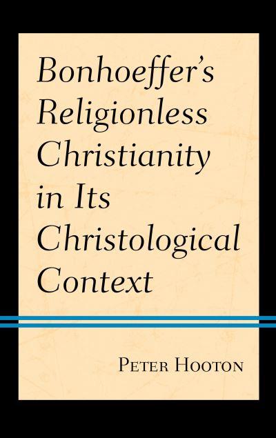 Bonhoeffer's Religionless Christianity in Its Christological