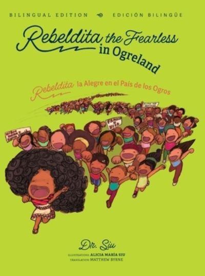 Rebeldita the Fearless in Ogreland BILINGUAL EDITION Rebeldita La Alegre En El Pais De Los Ogros EDICION BILINGUE