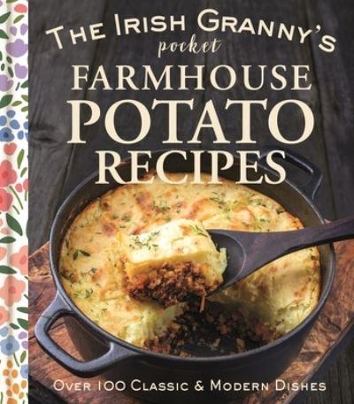 Irish Granny’s Pocket Farmhouse Potato Recipes
