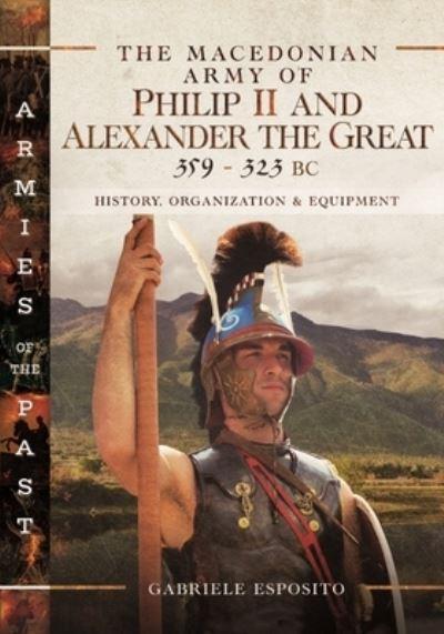 The Macedonian Army of Philip II and Alexander the Great, 35