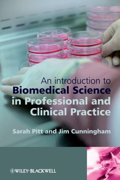 An Introduction To Biomedical Science in Professional and Clinical Practice
