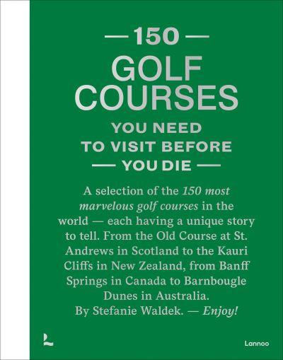 150 Golf Courses You Need To Visit Before You Die - XL Edition
