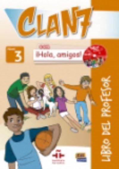 CLAN 7-HOLA AMIGOS! 3 - Teacher Print Edition Plus 3 Years Online Premium Access (All Digital Included)