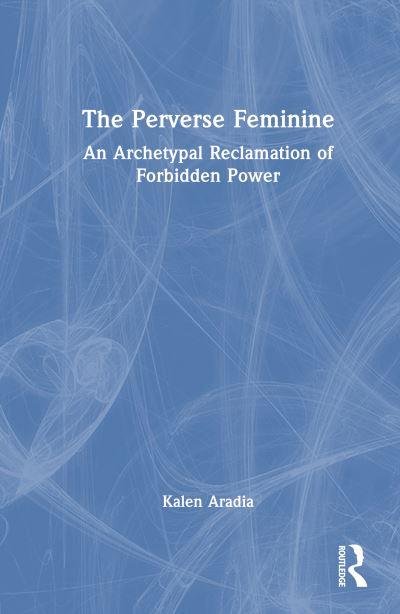 The Perverse Feminine