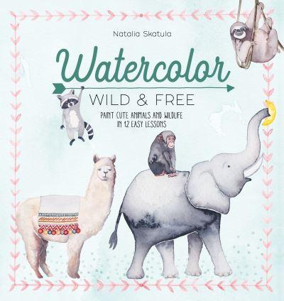 Watercolor, Wild & Free