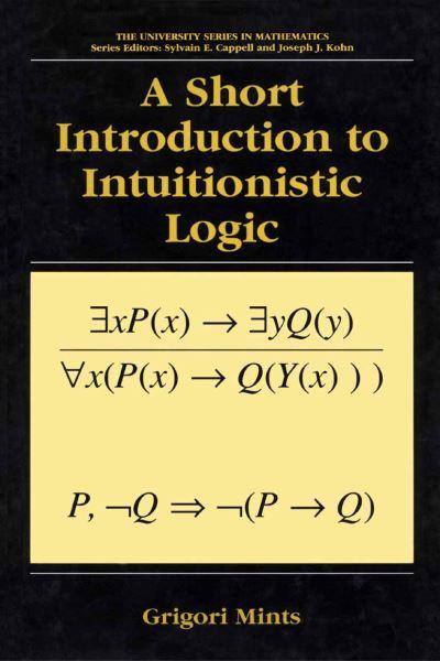 A Short Introduction To Intuitionistic Logic