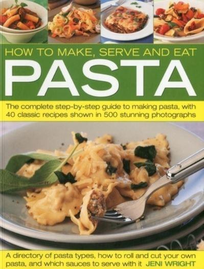 How To Make, Serve and Eat Pasta