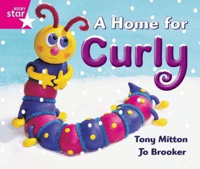 Rigby Star Guided Reception: Pink Level: A Home For Curly Pupil Book (Single)