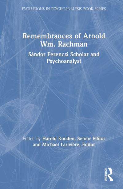 Remembrances of Arnold Wm. Rachman