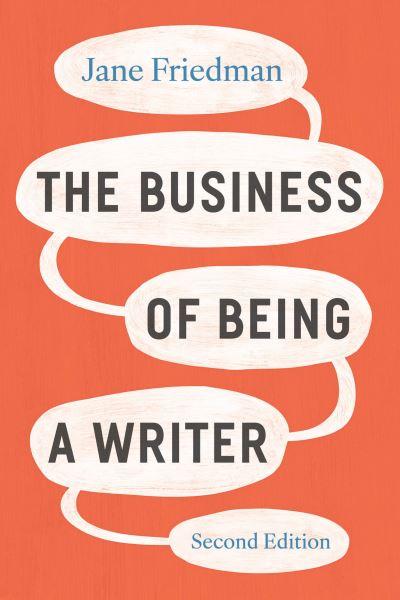 The Business of Being a Writer