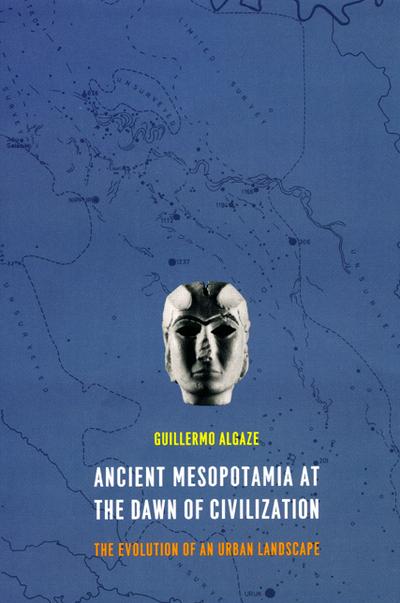 Ancient Mesopotamia At the Dawn of Civilization