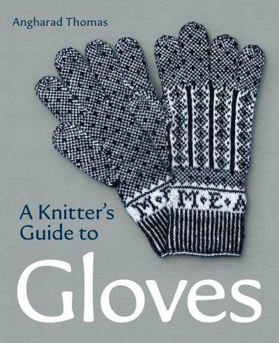 A Knitter's Guide To Gloves