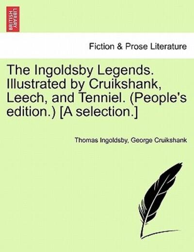 The Ingoldsby Legends. Illustrated By Cruikshank, Leech, and Tenniel. (People's Edition.) [A Selection.]